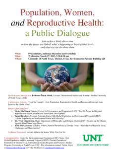 Population, Women, and Reproductive Health: a Public Dialogue Join us for a lively discussion on how the issues are linked, what’s happening at local-global levels, and what we can do about them.