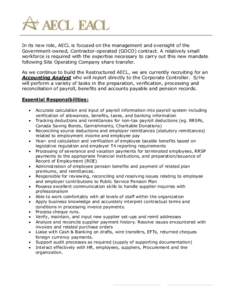 In its new role, AECL is focused on the management and oversight of the Government-owned, Contractor-operated (GOCO) contract. A relatively small workforce is required with the expertise necessary to carry out this new m