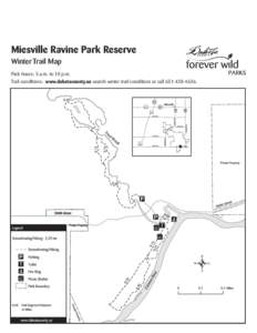 Miesville Ravine Park Reserve Winter Trail Map Park hours: 5 a.m. to 10 p.m. Trail conditions: www.dakotacounty.us search winter trail conditions or call.  Miesville