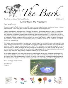 The Bark  The official newsletter of Greyhound Pets, Inc. Happy Spring Everyone!  2011, Issue 01