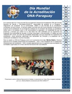 Día Mundial de la Acreditación ONA-Paraguay En la semana del 9 al 13 de junio del 2014 el Organismo Nacional de Acreditación Acreditación-ONA ONA del Consejo