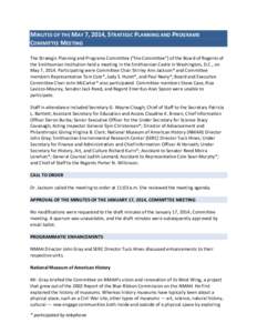 MINUTES OF THE MAY 7, 2014, STRATEGIC PLANNING AND PROGRAMS COMMITTEE MEETING The Strategic Planning and Programs Committee (“the Committee”) of the Board of Regents of the Smithsonian Institution held a meeting in t