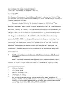 SECURITIES AND EXCHANGE COMMISSION (Release No[removed]; File No. SR-FINRA[removed]October 17, 2007 Self-Regulatory Organizations; Financial Industry Regulatory Authority, Inc.; Notice of Filing and Immediate Effectiv