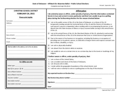 State of Delaware – Affidavit for Absentee Ballot – Public School Elections Complete and sign this form Revised: September[removed]CHRISTINA SCHOOL DISTRICT