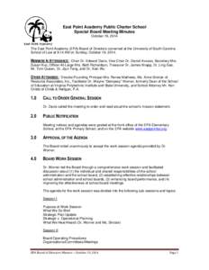 East Point Academy Public Charter School Special Board Meeting Minutes October 19, 2014 The East Point Academy (EPA) Board of Directors convened at the University of South Carolina School of Law at 9:14 AM on Sunday, Oct