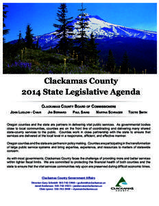 Clackamas County 2014 State Legislative Agenda Clackamas County Board of Commissioners John Ludlow - Chair  Jim Bernard