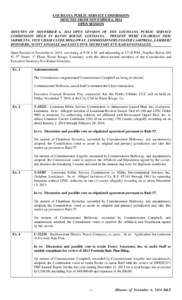 LOUISIANA PUBLIC SERVICE COMMISSION MINUTES FROM NOVEMBER 6, 2014 OPEN SESSION MINUTES OF NOVEMBER 6, 2014 OPEN SESSION OF THE LOUISIANA PUBLIC SERVICE COMMISSION HELD IN BATON ROUGE, LOUISIANA. PRESENT WERE CHAIRMAN ERI