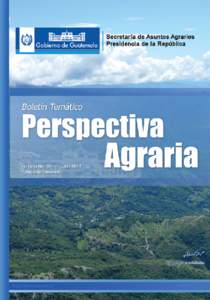 1  Presentación La Secretaría de Asuntos Agrarios de la Presidencia de la República es la institución del Organismo Ejecutivo rectora del tema agrario, con énfasis en la articulación de la política agraria, así