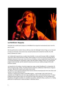 Lee McAllistair: Biography Australian jazz vocalist and composer Lee McAllistair has enjoyed an international career over the past 15 years. She has performed at London’s famous 606 Jazz club, the Edinburgh Festival Fr