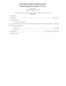 VASSAR STUDENT ASSOCIATION Council Agenda for October 20, 2013 Time: 7:00pm Location: College Center 223 “The most common way people give up their power is by thinking they don’t have any.” -Alice Walker