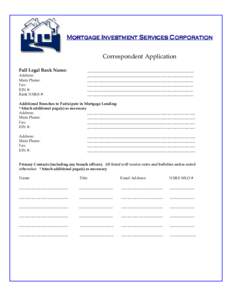 Mortgage Investment Services Corporation Correspondent Application Full Legal Bank Name: _______________________________________________