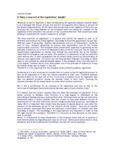 Caroline Preidel  Is there a way out of the regulations’ jungle? Whenever a new EU regulation is been introduced by EU legislation people complain about it as it enlarges the masses of laws and restricts consequently t