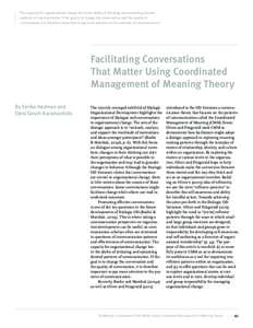 “The capacity for organizational change lies in the ability of initiating and sustaining desired patterns of communication. If the goal is to change the conversation and the quality of conversation, it is therefore imp