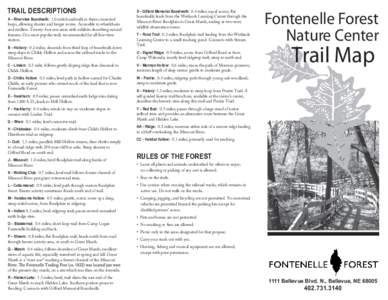 TRAIL DESCRIPTIONS  A – Riverview Boardwalk: 1.0 mile boardwalk in three connected loops, allowing shorter and longer routes. Accessible to wheelchairs and strollers. Twenty-four rest areas with exhibits describing nat