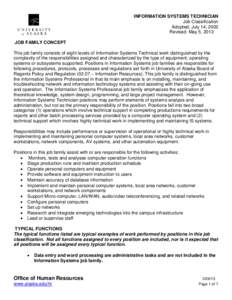 INFORMATION SYSTEMS TECHNICIAN Job Classification Adopted: July 14, 2002 Revised: May 5, 2013 JOB FAMILY CONCEPT This job family consists of eight levels of Information Systems Technical work distinguished by the