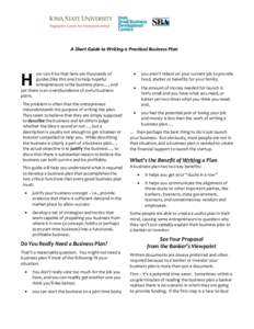 A Short Guide to Writing a Practical Business Plan  ow can it be that here are thousands of guides (like this one) to help hopeful entrepreneurs write business plans…, and yet there is an overabundance of awful busines