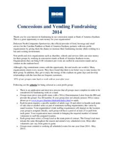 Concessions and Vending Fundraising 2014 Thank you for your interest in fundraising in our concession stands at Bank of America Stadium. This is a great opportunity to earn money for your organization! Delaware North Com