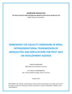 ADDRESSING INEQUALITIES The Heart of the Post-2015 Development Agenda and the Future We Want for All Global Thematic Consultation EMBEDDING THE EQUALITY DIMENSION IN MDGs: INTERGENERATIONAL TRANSMISSION OF