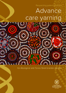 Respecting patient choices  Advance care yarning  for Aboriginal and Torres Strait Islander people