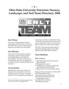 ~1~ Ohio State University Extension Nursery, Landscape, and Turf Team Directory: 2004 Our Vision The vision of the Extension Nursery,