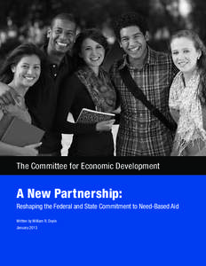 The Committee for Economic Development  A New Partnership: Reshaping the Federal and State Commitment to Need-Based Aid Written by William R. Doyle January 2013