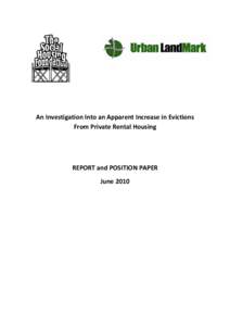 INVESTIGATION INTO AN APPARENT INCREASE IN EVICTION FROM PRIVATE RENTAL HOUSING AND THE COMPLETION OF A POSITION PAPER ANALYSING THE ISSUES, RECOMMENDING ACTION AND ESTABLISHING THE BASIS FOR FURTHER INVESTIGATION