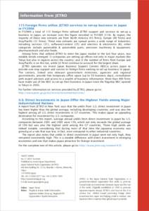 Information from JETRO 115 Foreign firms utilize JETRO services to set-up business in Japan in FY2006 In FY2006 a total of 115 foreign firms utilized JETRO support and services to set-up a business in Japan, an increase 