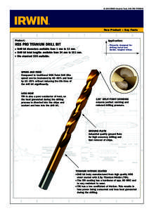 © 2005 IRWIN Industrial Tools, HSS PRO TITANIUM  New Product – Key Facts Product: