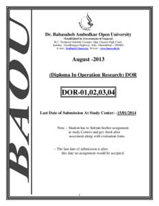 Dr. Babasaheb Ambedkar Open University (Established by Government of Gujarat) R.C. Technical Institute Campus, Opp. Gujarat High Court, Sarkhej - Gandhinagar Highway, Sola, Ahmedabad – [removed]E-mail : [removed]