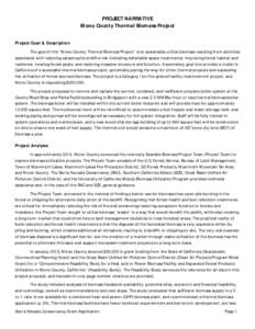 PROJECT NARRATIVE Mono County Thermal Biomass Project Project Goal & Description The goal of the “Mono County Thermal Biomass Project” is to sustainably utilize biomass resulting from activities associated with reduc