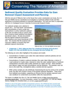 February[removed]Sediment Quality Evaluation Provides Data for Dam Removal Impact Assessment and Planning With the removal of Milburnie Dam on the Neuse River under consideration and study, the U.S. Fish and Wildlife Servi