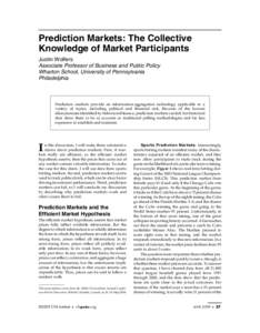 Wolfers.fm Page 37 Monday, June 8, 2009 3:12 PM  Prediction Markets: The Collective Knowledge of Market Participants Justin Wolfers Associate Professor of Business and Public Policy