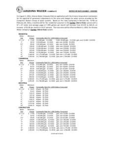 NOTICE OF RATE CHANGE – COCHISE On August 5, 2011, Arizona Water Company filed an application with the Arizona Corporation Commission for the approval of permanent adjustments to the rates and charges for water service