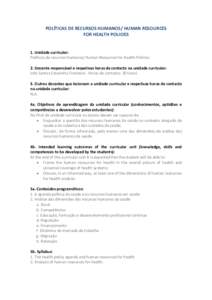 POLÍTICAS DE RECURSOS HUMANOS/ HUMAN RESOURCES FOR HEALTH POLICIES 1. Unidade curricular: Políticas de recursos humanos/ Human Resources for Health Policies 2. Docente responsável e respetivas horas de contacto na uni