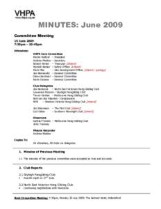 MINUTES: June 2009 Committee Meeting 15 June:30pm – 10:45pm Attendees: VHPA Core Committee