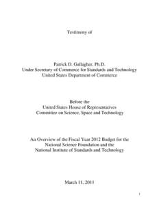 Testimony of  Patrick D. Gallagher, Ph.D. Under Secretary of Commerce for Standards and Technology United States Department of Commerce