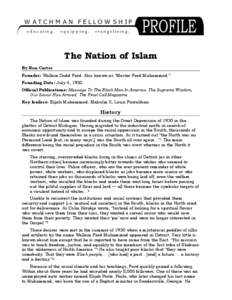 The Nation of Islam By Ron Carter Founder: Wallace Dodd Fard. Also known as “Master Fard Muhammad.” Founding Date: July 4, 1930. Official Publications: Message To The Black Man In America, The Supreme Wisdom, Our Sav