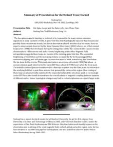 Summary	
  of	
  Presentation	
  for	
  the	
  Metcalf	
  Travel	
  Award Xudong	
  Sun LWS/SDO	
  Workshop,	
  Mar	
  4-­‐8	
  2013,	
  Cambrige,	
  MD Presentation	
  Title	
  	
    Hot	
  Spine	
 