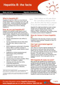 Hepatitis B: the facts Stats and facts Hepatitis Queensland  Reviewed: 10 October 2013, Valid to: October 2014