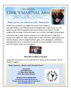 WELCOME TO LMA  LINK’S MARTIAL ARTS “Where Families Strive For Excellence” Thank you for your interest in Link’s Martial Arts. Whether your interested in a program for yourself, your children or