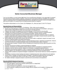 Senior Accountant/Business Manager Farm Journal Media is currently seeking two Senior Accountant/Business Managers to be responsible for assigned financial and benchmarking analysis, preparing, analyzing and communicatin