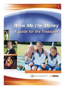 5  Show Me the Money A guide for the Treasurer  A guide for sport and recreation clubs and associations in Western Australia.