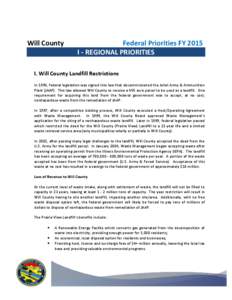 Will County  Federal Priorities FY 2015 I - REGIONAL PRIORITIES  I. Will County Landfill Restrictions