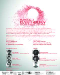 ACADIADESIGN AGENCY USC, LOS ANGELES, CALIFORNIA DESIGN AGENCY will bring together the spectrum of research and creative practice currently occurring within the ACADIA