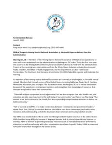 For Immediate Release: June22, 2012 Contact: Pang Houa Moua Toy; [removed]; ([removed]SEARAC Supports Hmong Baptist National Association to Meetwith Representatives from the Administration