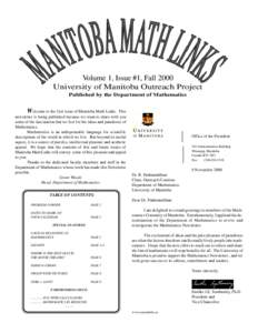 Volume 1, Issue #1, Fall 2000 University of Manitoba Outreach Project Published by the Department of Mathematics W elcome to the first issue of Manitoba Math Links.