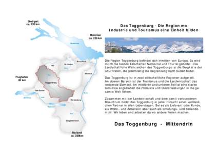 Stuttgart ca. 220 km Das Toggenburg - Die Region wo Industrie und Tourismus eine Einheit bilden München