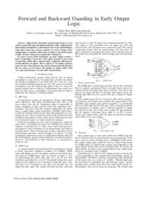 Forward and Backward Guarding in Early Output Logic Charlie Brej and Doug Edwards School of Computer Science, The University of Manchester,Oxford Road, Manchester, M13 9PL, UK Email: {cbrej,dedwards}@cs.man.ac.uk Abstrac