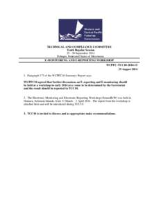 TECHNICAL AND COMPLIANCE COMMITTEE Tenth Regular Session[removed]September 2014 Pohnpei, Federated States of Micronesia E-MONITORING AND E-REPORTING WORKSHOP WCPFC-TCC10[removed]