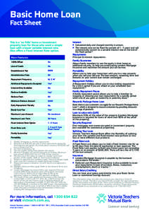 Basic Home Loan Fact Sheet This is a ‘no frills’ home or investment property loan for those who want a simple loan with a lower variable interest rate.